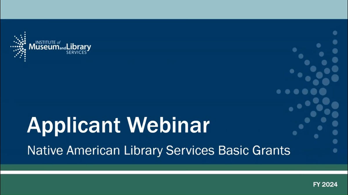 FY 2024 Applicant Webinar Native American Library Services Basic   Fy24 Nab Applicant Webinar Thumbnail 1200x675 