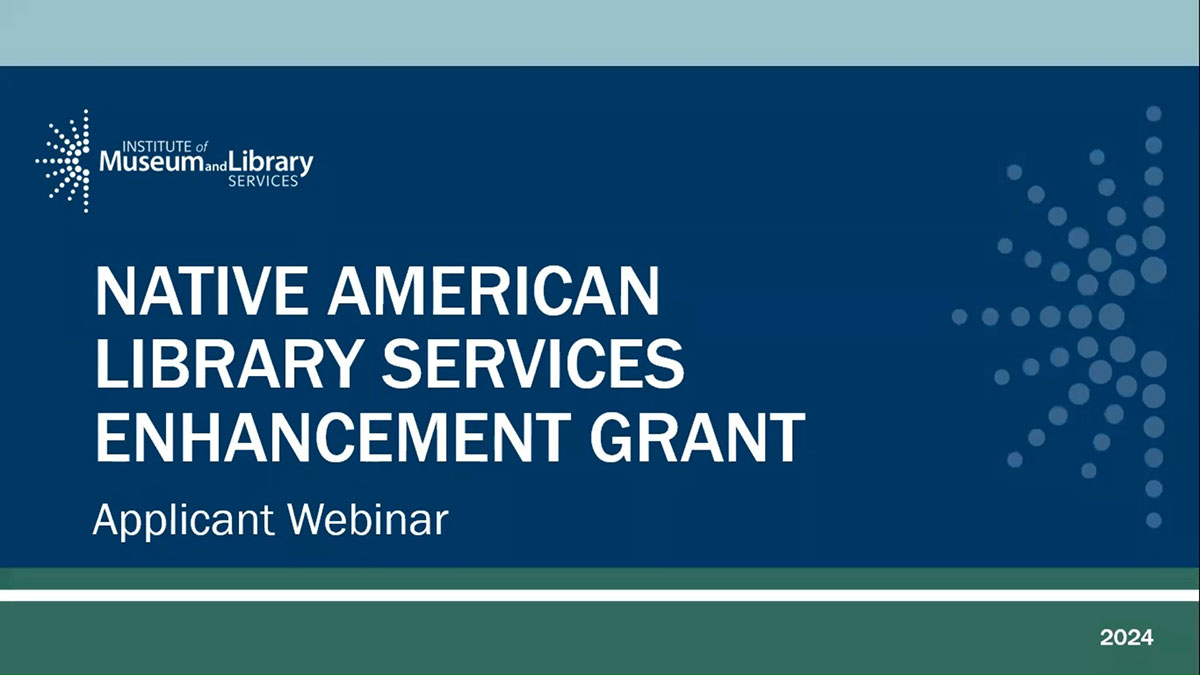 FY 2024 Applicant Webinar Native American Library Services   Fy2024 Nae Applicant Webinar Thumbnail 1200x675 